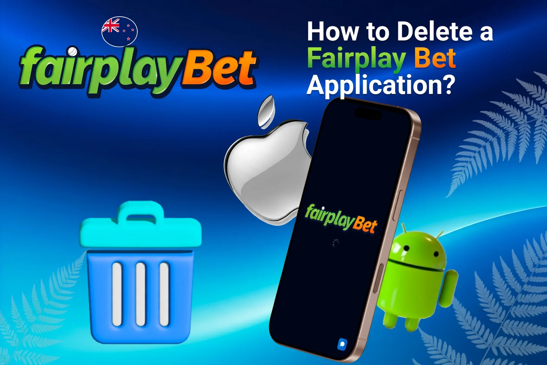 Instructions on how to delete the Fairplay Bet application from iOS and Android devices, shown with app icons